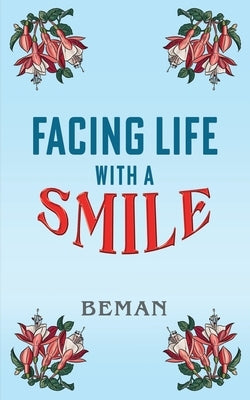 Facing Life with A Smile by Beman