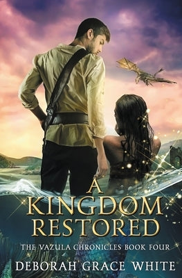 A Kingdom Restored by White, Deborah Grace