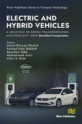 Electric and Hybrid Vehicles: A Solution to Green Transportation and Resilient Grid: Electrified Transportation by Khalid, Mohd Rizwan