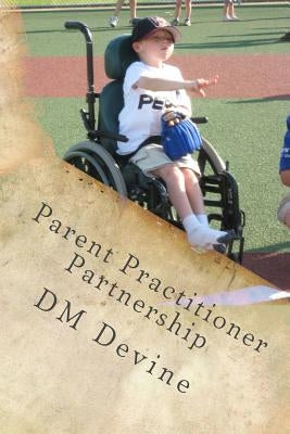 Parent Physician Partnership by Devine, DM