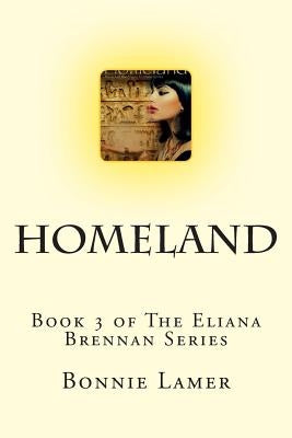 Homeland: Book 3 of The Eliana Brennan Series by Lamer, Bonnie