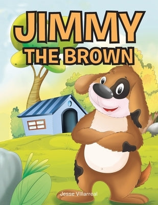 Jimmy the Brown by Villarreal, Jesse