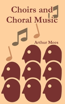 Choirs and Choral Music by Mees, Arthur