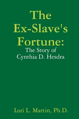 The Ex-Slave's Fortune by Martin, Lori
