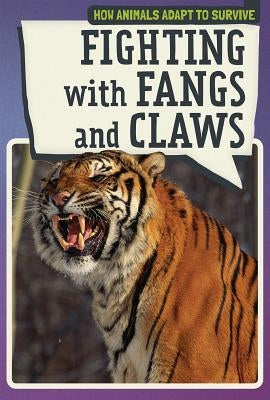 Fighting with Fangs and Claws by Cargill-Greer, Stephanie