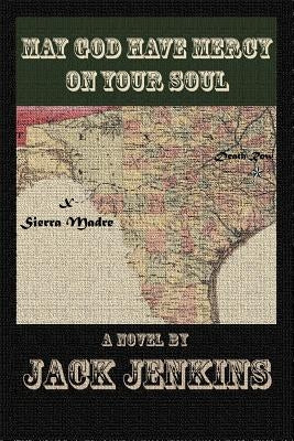 May God Have Mercy on Your Soul by Jenkins, Jack