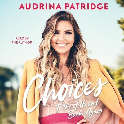 Choices: To the Hills and Back Again by Patridge, Audrina