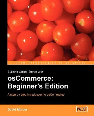 Building Online Stores with Oscommerce: Beginner Edition by Mercer, David