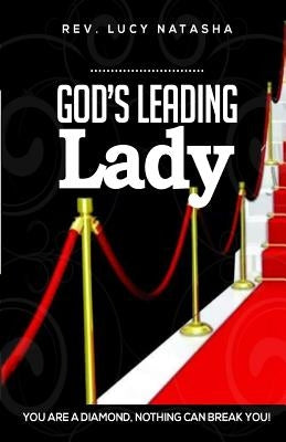 Gods Leading Lady: You Are A Diamond Nothing Can Break You by Natasha, Lucy