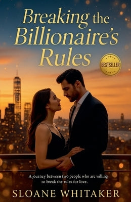 Breaking the Billionaire's Rules by Whitaker, Sloane