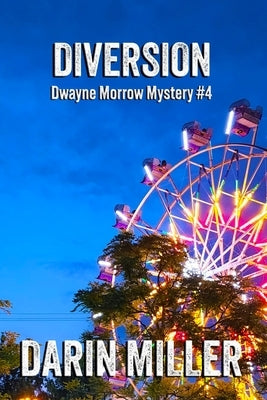 Diversion: Dwayne Morrow Mystery #4 by Miller, Nicki