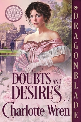 Doubts and Desires: A Victorian Historical Romance by Wren, Charlotte