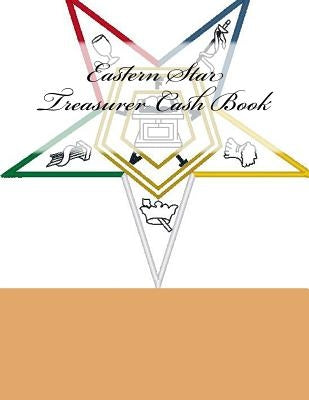Eastern Star Treasurer Cash Book by Forms, Ap