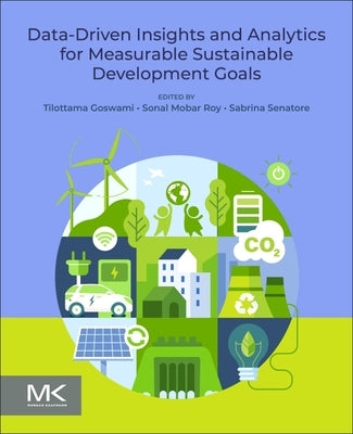 Data-Driven Insights and Analytics for Measurable Sustainable Development Goals by Goswami, Tilottama
