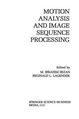 Motion Analysis and Image Sequence Processing by Sezan, M. Ibrahim