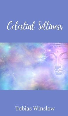 Celestial Silliness by Winslow, Tobias