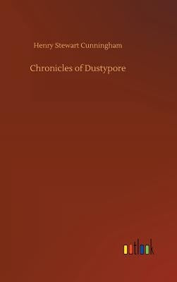 Chronicles of Dustypore by Cunningham, Henry Stewart