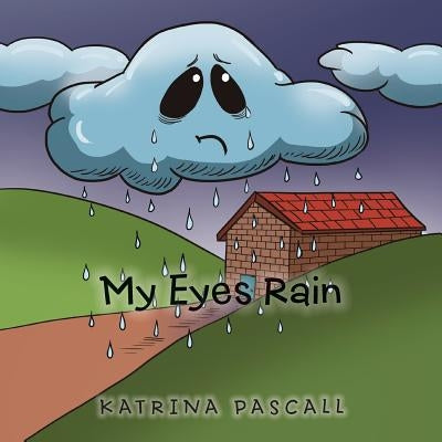 My Eyes Rain by Pascall, Katrina