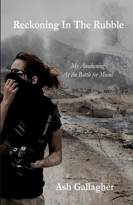 Reckoning in the Rubble by Gallagher, Ash