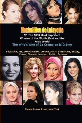 V1.The 1000 Most Important Women of the Middle East and the Arab World by De Lafayette, Maximillien