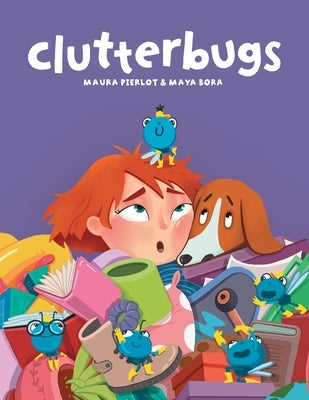 Clutterbugs by Pierlot, Maura