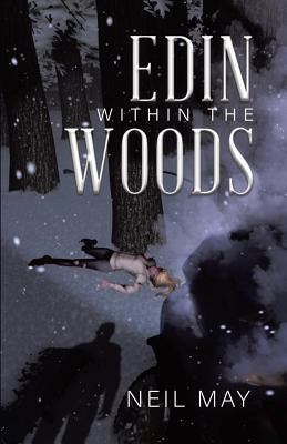 Edin Within The Woods by May, Neil