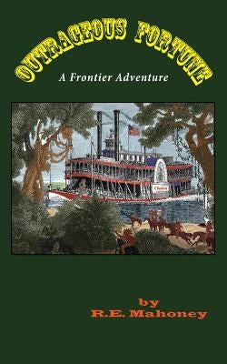 Outrageous Fortune by Mahoney, R. E.