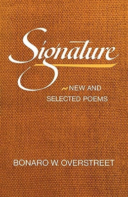 Signature: New and Selected Poems by Overstreet, Bonaro W.