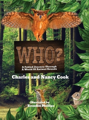 Who?: A Fabled Journey Through A World Of Animal Sounds by Cook, Charles