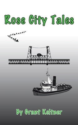 Rose City Tales by Keltner, Grant