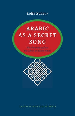 Arabic as a Secret Song by Sebbar, Leïla