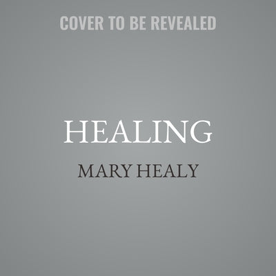 Healing: Bringing the Gift of God's Mercy to the World by Healy, Mary