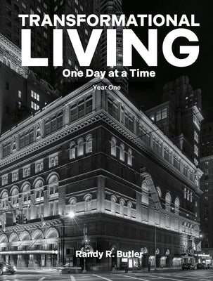 Transformational Living: One Day at a Time, Year One by Butler, Randy