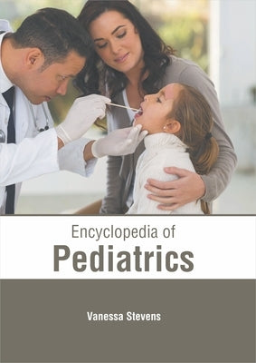 Encyclopedia of Pediatrics by Stevens, Vanessa