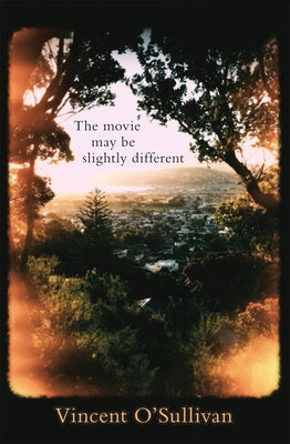 The Movie May Be Slightly Different by O'Sullivan, Vincent
