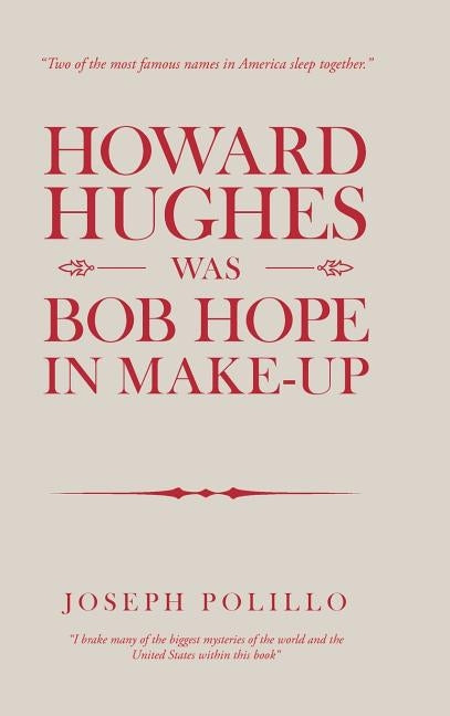Howard Hughes Was Bob Hope in Make-Up by Polillo, Joseph