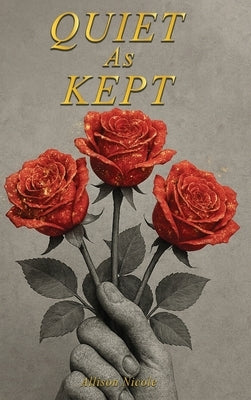 Quiet as Kept by Nicole, Allison