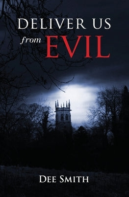 Deliver Us From Evil by Smith, Dee
