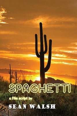 Spaghetti by Walsh, Sean