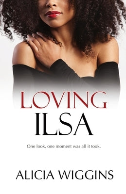 Loving Ilsa by Wiggins, Alicia