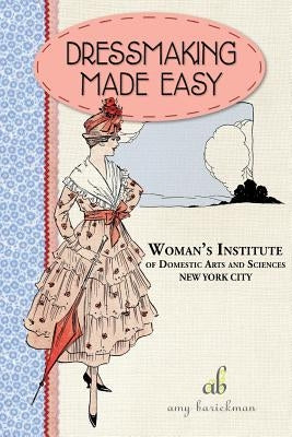 Dressmaking Made Easy by Barickman, Amy