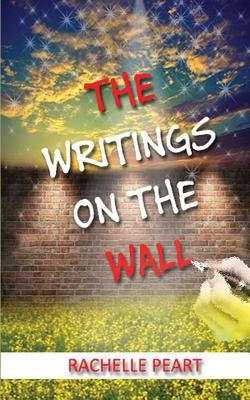 The Writings on the Wall by Peart, Rachelle