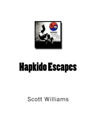 Hapkido Escapes by Williams, Scott