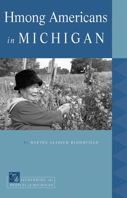 Hmong Americans in Michigan by Bloomfield, Martha Aladjem