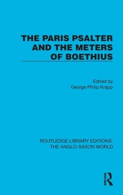 The Paris Psalter and the Meters of Boethius by Krapp, George Philip