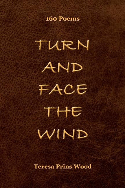 Turn And Face The Wind by Prins Wood, Teresa