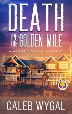 Death on the Golden Mile by Wygal, Caleb