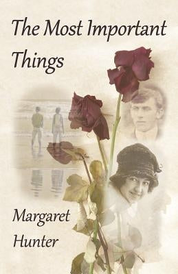 The Most Important Things by Hunter, Margaret