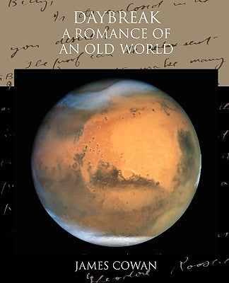 Daybreak: A Romance of an Old World by Cowan, James