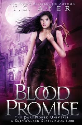 Blood Promise: A SkinWalker Novel #4: A DarkWorld Series by Ayer, T. G.